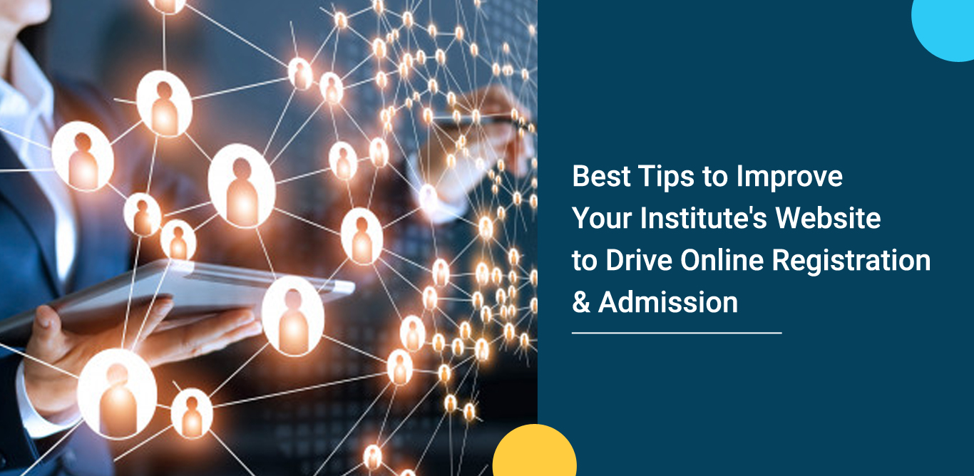 Best Tips to Improve Your Institute's Website to Drive Online Registration & Admission