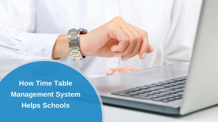 How Time Table Management System Helps Schools