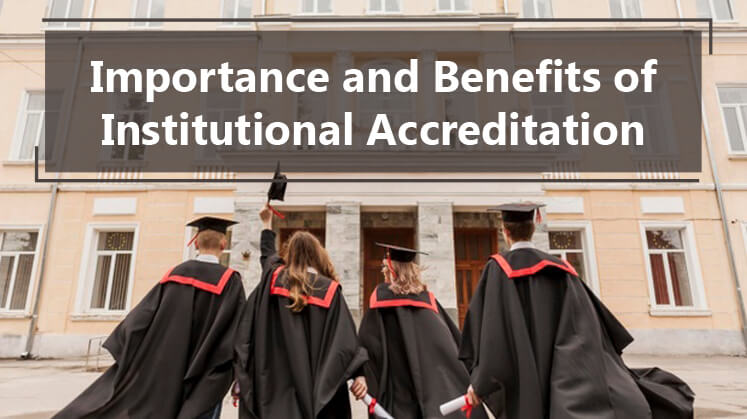 Importance and Benefits of Institutional Accreditation