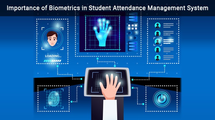 Importance of Biometrics in Student Attendance Management System