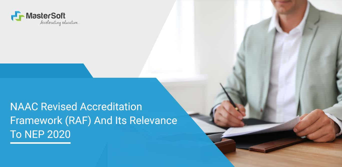 NAAC Revised Accreditation Framework (RAF) and its relevance to NEP 2020